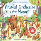 Couverture du livre « The animal orchestra plays mozart » de Sam Taplin et Ag Jatkowska aux éditions Usborne