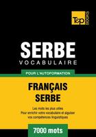 Couverture du livre « Vocabulaire Français-Serbe pour l'autoformation - 7000 mots » de Andrey Taranov aux éditions T&p Books