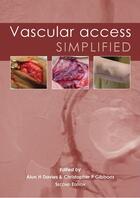 Couverture du livre « Vascular Access Simplified; second edition » de Christopher Gibbons Alun Davies aux éditions Tfm Publishing Ltd
