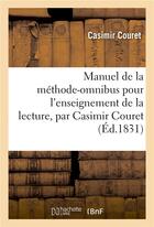 Couverture du livre « Manuel de la methode-omnibus pour l'enseignement de la lecture » de Couret aux éditions Hachette Bnf