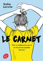 Couverture du livre « Le carnet ; tout a commencé le jour ou on m'a encore appelée gros cul » de Sophie Laroche aux éditions Le Livre De Poche Jeunesse