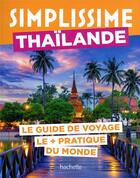 Couverture du livre « Thaïlande : le guide de voyage le + pratique du monde » de Collectif Hachette aux éditions Hachette Tourisme