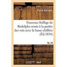 Couverture du livre « Nouveau solfege de rodolphe remis a la portee des voix avec la basse chiffree, op. 24. 2e edition - » de Pierre Vaillant aux éditions Hachette Bnf