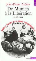 Couverture du livre « De Munich A La Liberation (1938-1944) » de Jean-Pierre Azema aux éditions Points