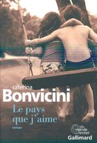 Couverture du livre « Le pays que j'aime » de Caterina Bonvicini aux éditions Gallimard