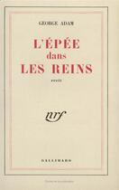 Couverture du livre « L'epee dans les reins - chronique des annees quarante » de Adam George aux éditions Gallimard