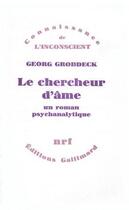 Couverture du livre « Le chercheur d'âme » de Georg Groddeck aux éditions Gallimard