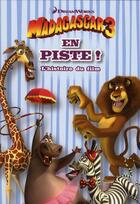 Couverture du livre « Madagascar 3 ; en piste ! » de Valerie Latour-Burney aux éditions Gj Prod