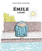 Couverture du livre « Emile a froid » de Ronan Badel et Vincent Cuvellier aux éditions Gallimard Jeunesse Giboulees