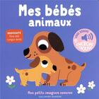 Couverture du livre « Les bébés animaux : des sons à écouter, des images à regarder » de Marion Billet aux éditions Gallimard-jeunesse