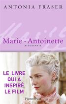 Couverture du livre « Marie-Antoinette » de Antonia Fraser aux éditions Flammarion