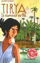 Couverture du livre « Tirya - t01 - le complot du nil » de Alain Surget aux éditions Pere Castor