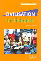 Couverture du livre « Civilisation en dialogues ; niveau intermédiaire » de Odile Grand-Clement aux éditions Cle International