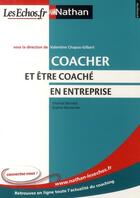 Couverture du livre « Coacher et être coaché en entreprise » de Valentine Chapus-Gilbert et Chantal Monedi et Sophie Mouterde aux éditions Nathan