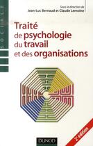 Couverture du livre « Traité de psychologie du travail et des organisations (2e édition) » de Claude Lemoine et Jean-Luc Bernaud aux éditions Dunod
