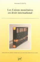 Couverture du livre « Les unions monétaires en droit international » de Moustapha Lo Diatta aux éditions The Graduate Institute Geneva