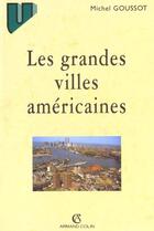 Couverture du livre « Les Villes Americaines » de Michel Goussot aux éditions Armand Colin