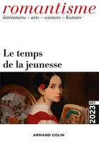 Couverture du livre « Romantisme n.201 : le temps de la jeunesse » de Romantisme aux éditions Armand Colin