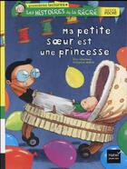 Couverture du livre « Les histoires de la récré T.3 ; ma petite soeur est une princesse » de Eric Chevreau aux éditions Hatier