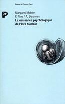 Couverture du livre « La naissance psychologique de l'être humain » de Margaret Malher aux éditions Payot