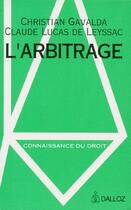 Couverture du livre « L'arbitrage ; connaissance du droit » de Gavalda-C aux éditions Dalloz