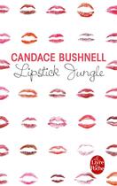 Couverture du livre « Lipstick jungle » de Bushnell-C aux éditions Le Livre De Poche