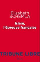 Couverture du livre « Islam ; l'épreuve française » de Elisabeth Schemla aux éditions Plon