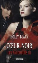 Couverture du livre « Les faucheurs t.3 ; coeur noir » de Holly Black aux éditions Fleuve Noir