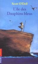 Couverture du livre « L'ile des dauphins bleus » de Scott O'Dell aux éditions Pocket Jeunesse