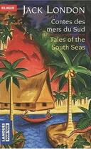 Couverture du livre « Contes des mers du sud ; tales of the south seas » de Jack London aux éditions Pocket