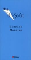 Couverture du livre « ELOGE DE : éloge du dégoût » de Bernard Morlino aux éditions Rocher