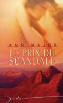 Couverture du livre « Le prix du scandale ; un homme à aimer » de Nora Roberts et Ann Major aux éditions Harlequin