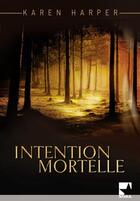 Couverture du livre « Intention mortelle » de Karen Harper aux éditions Harlequin