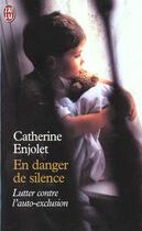 Couverture du livre « En danger de silence » de Catherine Enjolet aux éditions J'ai Lu