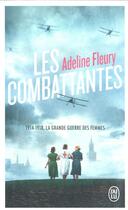 Couverture du livre « Les combattantes » de Adeline Fleury aux éditions J'ai Lu