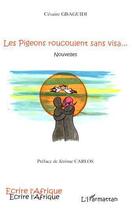 Couverture du livre « Les pigeons roucoulent sans visa ... » de Cesaire Gbaguidi aux éditions Editions L'harmattan