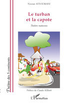 Couverture du livre « Le turban et la capote ; théâtre mahorais » de Nassur Attoumani aux éditions Editions L'harmattan