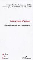 Couverture du livre « Les savoirs d'action - une mise en mot des competences? » de Galatanu/Barbier aux éditions Editions L'harmattan