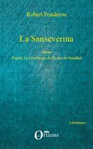 Couverture du livre « La Sanseverina ; théâtre d'après la Chartreuse de Parme de Stendhal » de Robert Pouderou aux éditions Editions Orizons