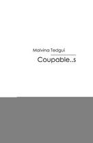 Couverture du livre « Coupable..s » de Malvina Tedgui aux éditions Editions Le Manuscrit