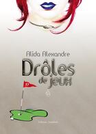 Couverture du livre « Droles De Jeux » de Alida aux éditions Amalthee