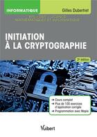Couverture du livre « Initiation à la cryptographie (2e édition) » de Gilles Dubertret aux éditions Vuibert