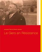 Couverture du livre « Le Gers en résistance » de Pierre Leoutre et Jacques Fitan aux éditions Books On Demand