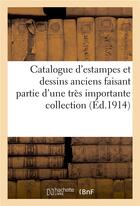 Couverture du livre « Catalogue d'estampes et dessins anciens faisant partie d'une très importante collection » de Loys Delteil aux éditions Hachette Bnf