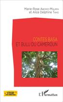 Couverture du livre « Contes basa et bulu du Cameroun » de Alice Delphine Tang et Marie-Rose Abomo-Maurin aux éditions L'harmattan