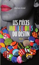 Couverture du livre « Les pièces multicolores du destin » de Myriam Kone aux éditions L'harmattan