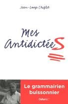 Couverture du livre « Mes antidictées » de Jean-Loup Chiflet aux éditions Chiflet