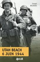 Couverture du livre « Utah Beach, 6 juin 1944 » de Joseph Balkoski aux éditions Histoire Et Collections