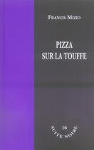 Couverture du livre « Pizza sur la touffe » de Francis Mizio aux éditions La Branche