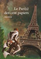 Couverture du livre « Le Pari(s) des cent papiers » de Quidam aux éditions Jets D'encre